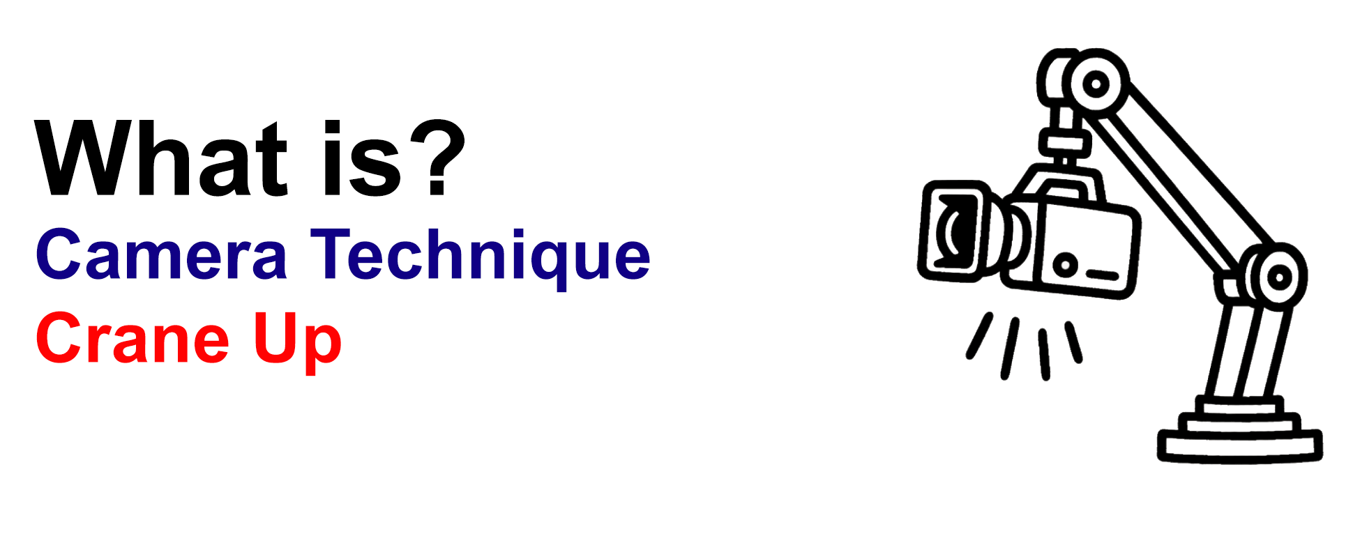 What is camera technique Crane Up