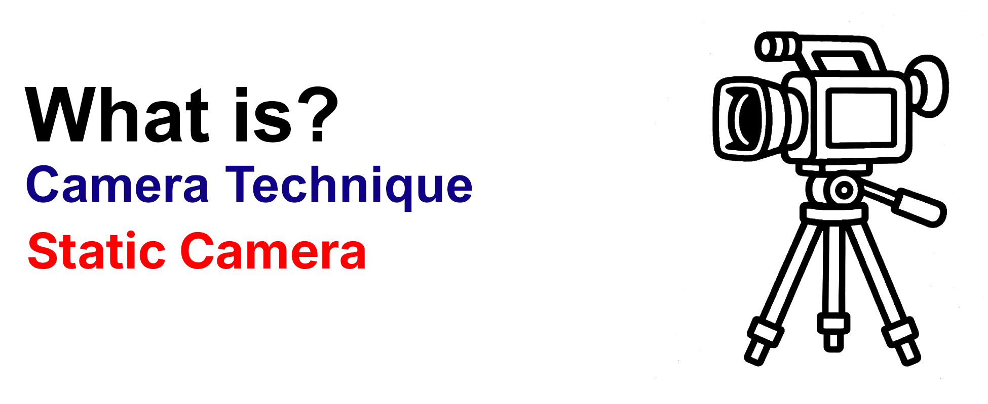 What is camera technique Static Camera