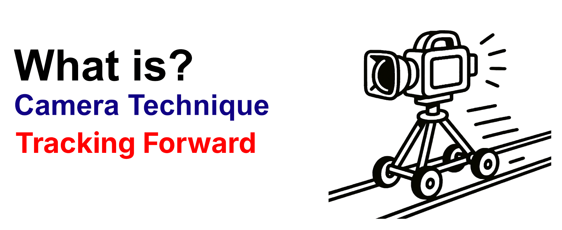 What is camera technique Tracking Forward