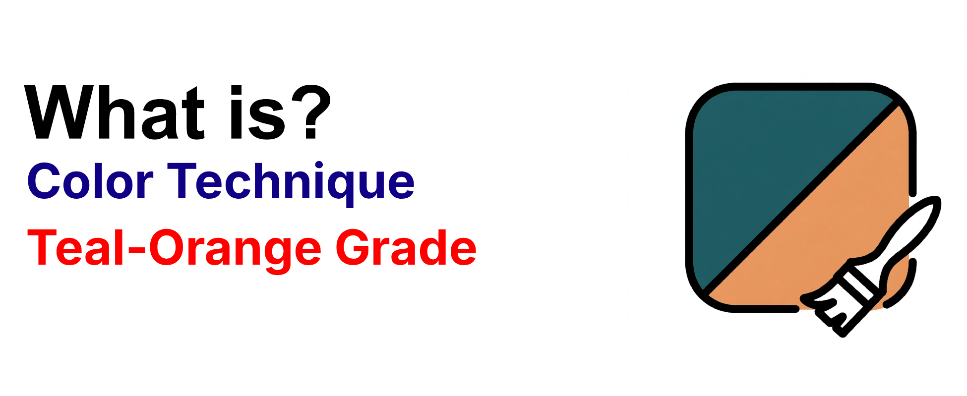 What is color technique Teal-Orange Grade