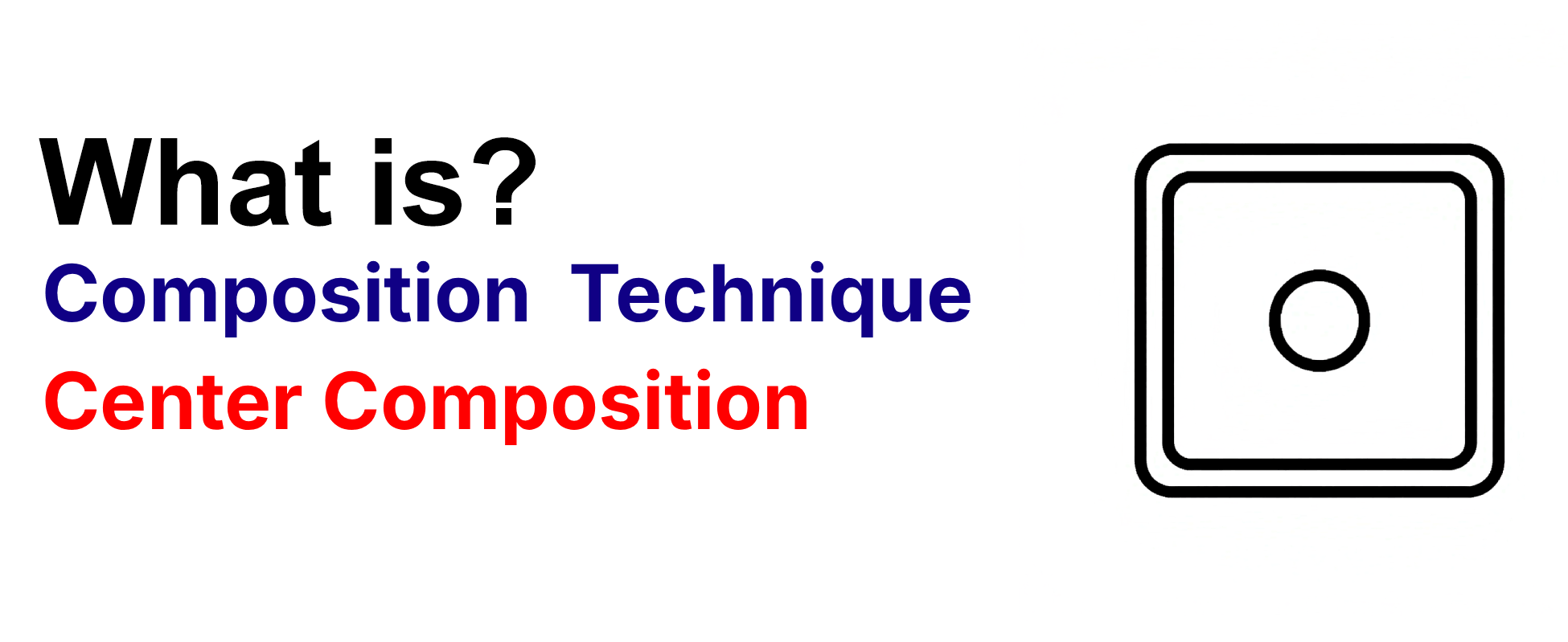 What is composition technique Center Composition