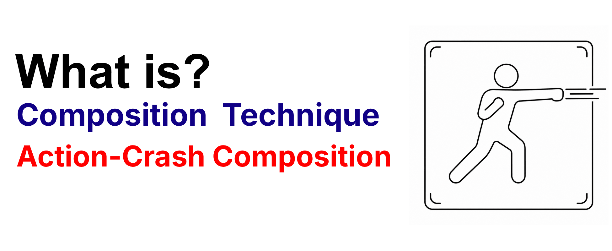 What is composition technique Action-Crash