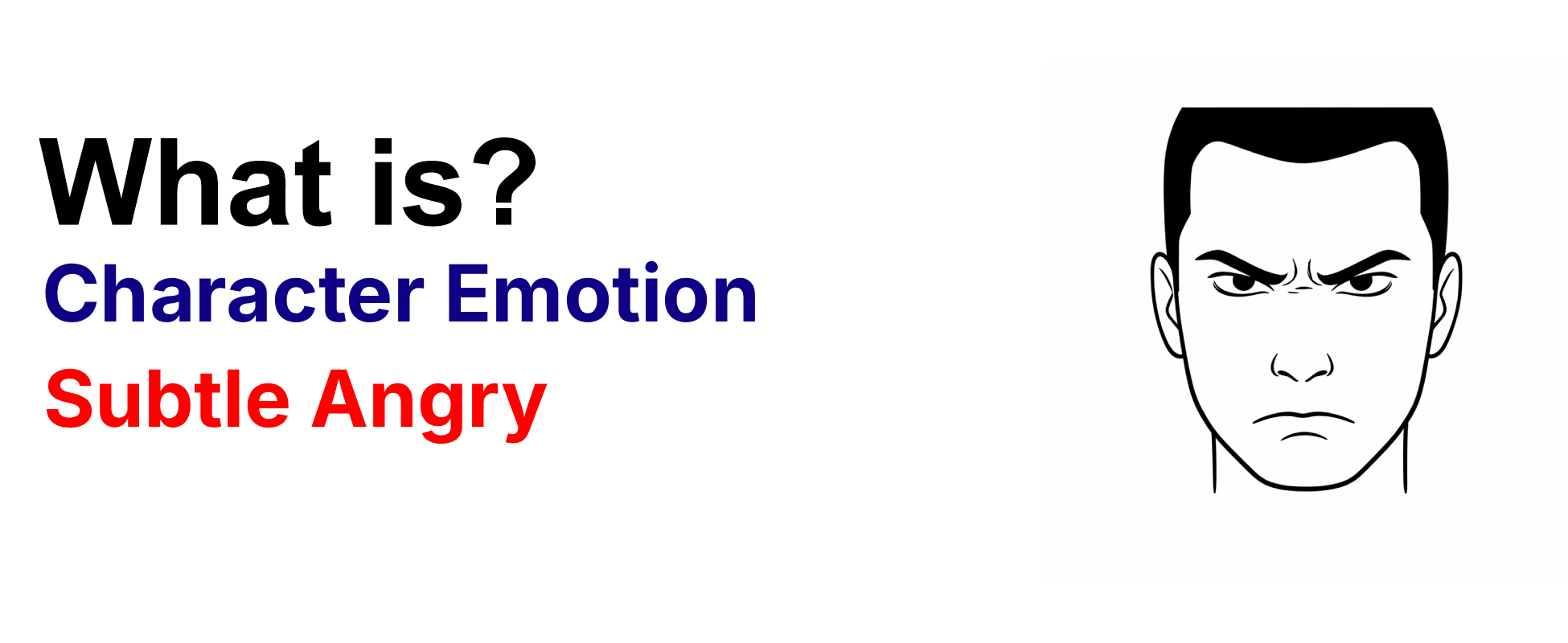 What is character emotion technique Subtle Angry