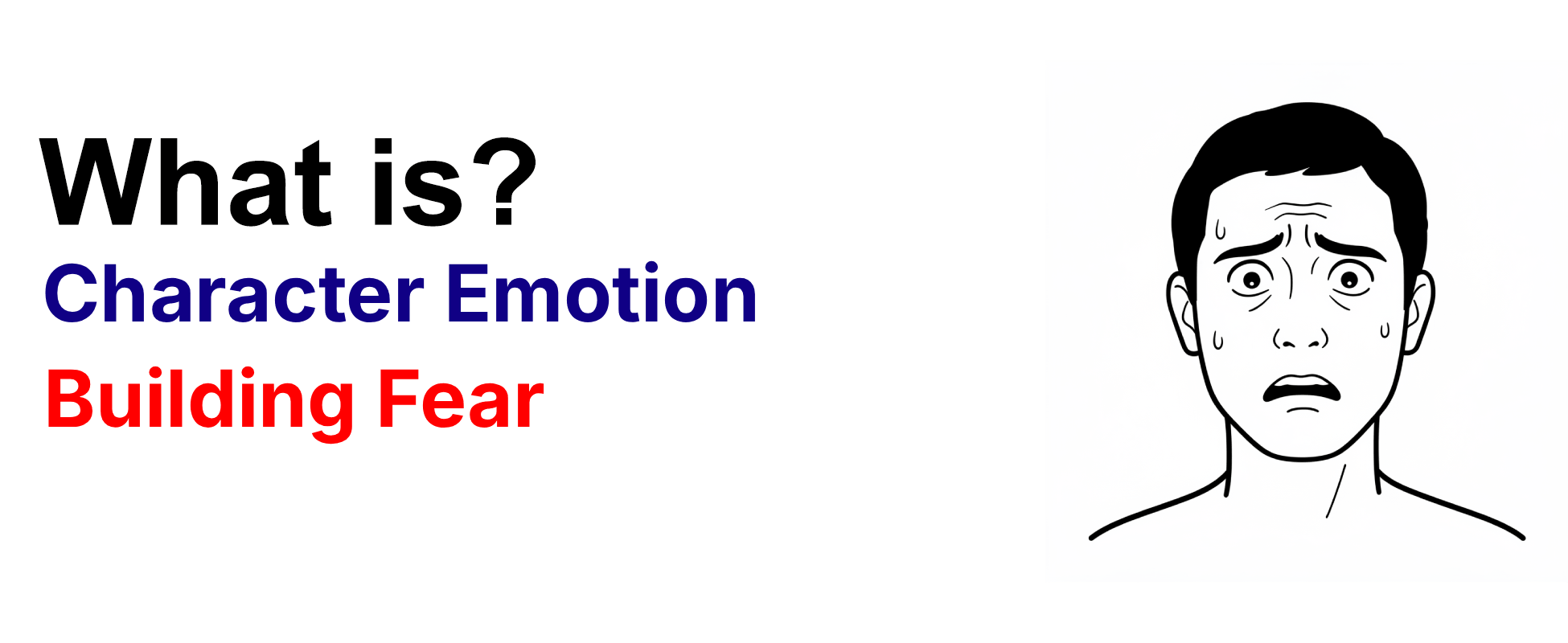 What is character emotion technique Building Fear