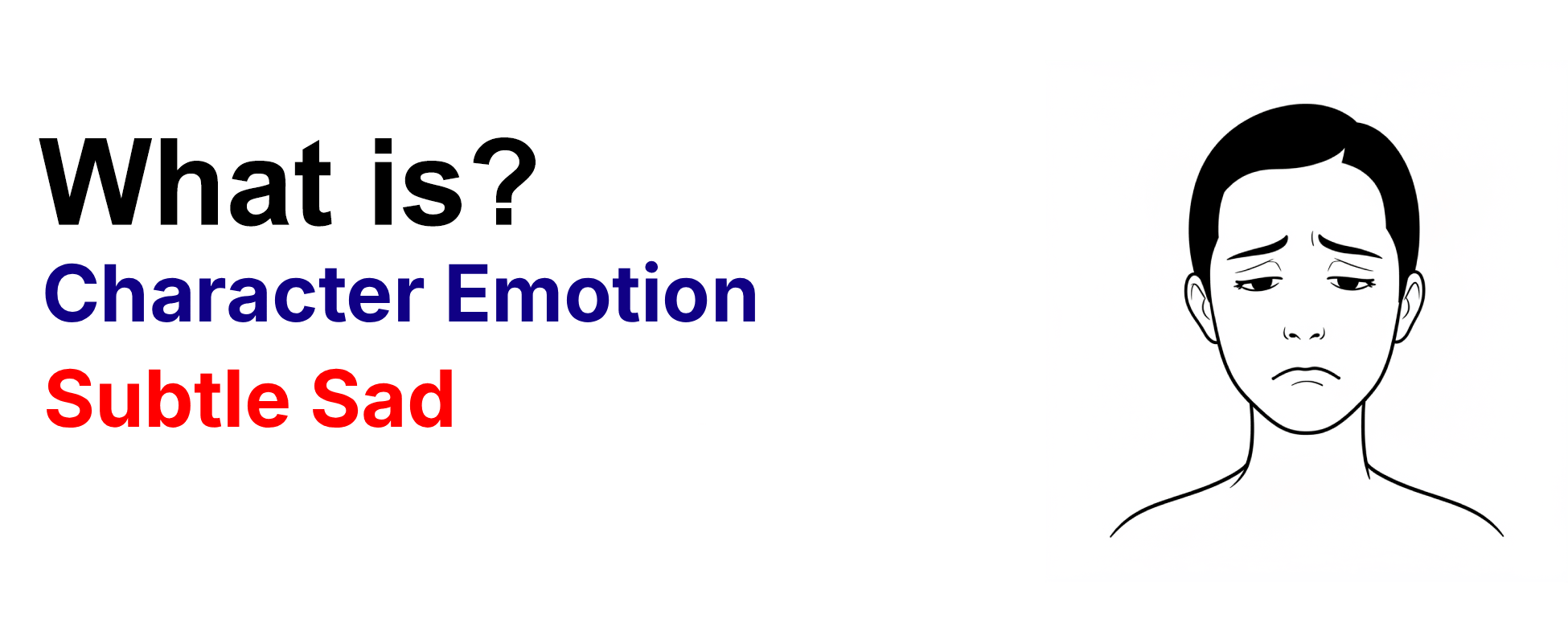 What is character emotion technique Subtle Sad