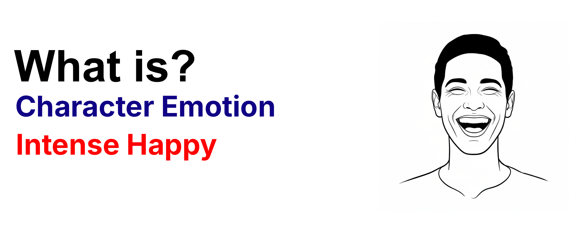 What is character emotion technique Intense Happy