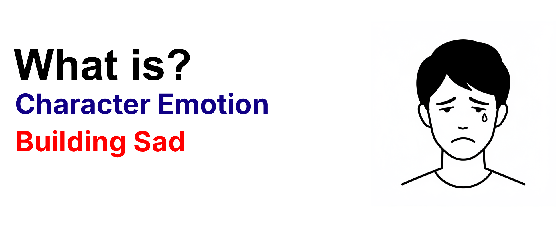 What is character emotion technique Building Sad