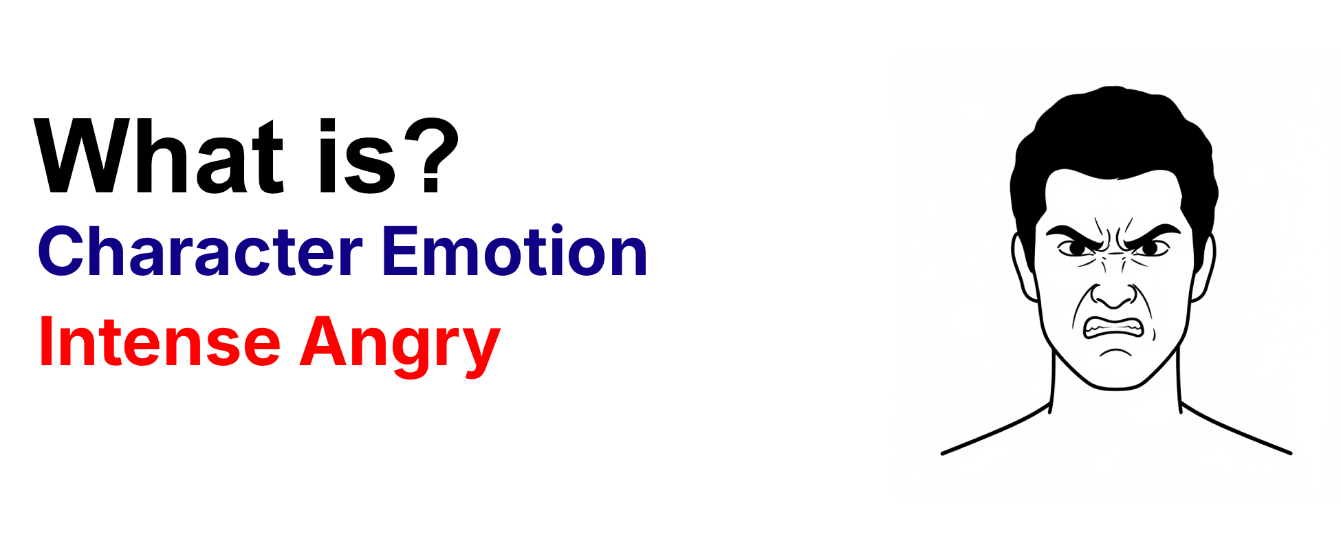 What is character emotion technique Intense Angry