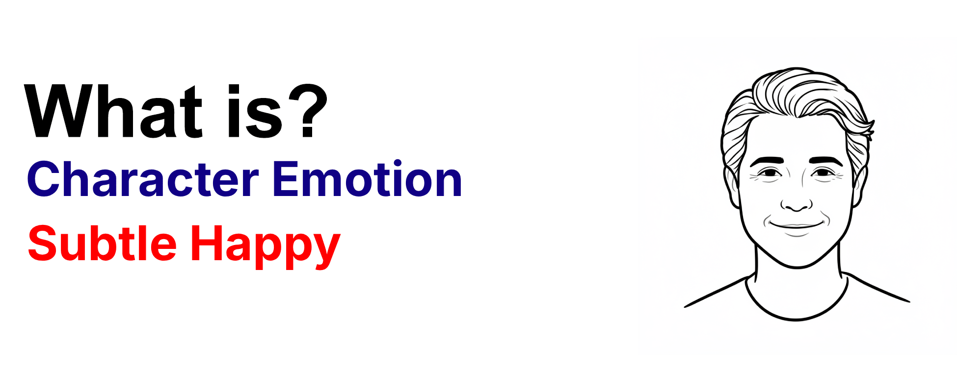 What is character emotion technique Subtle Happy