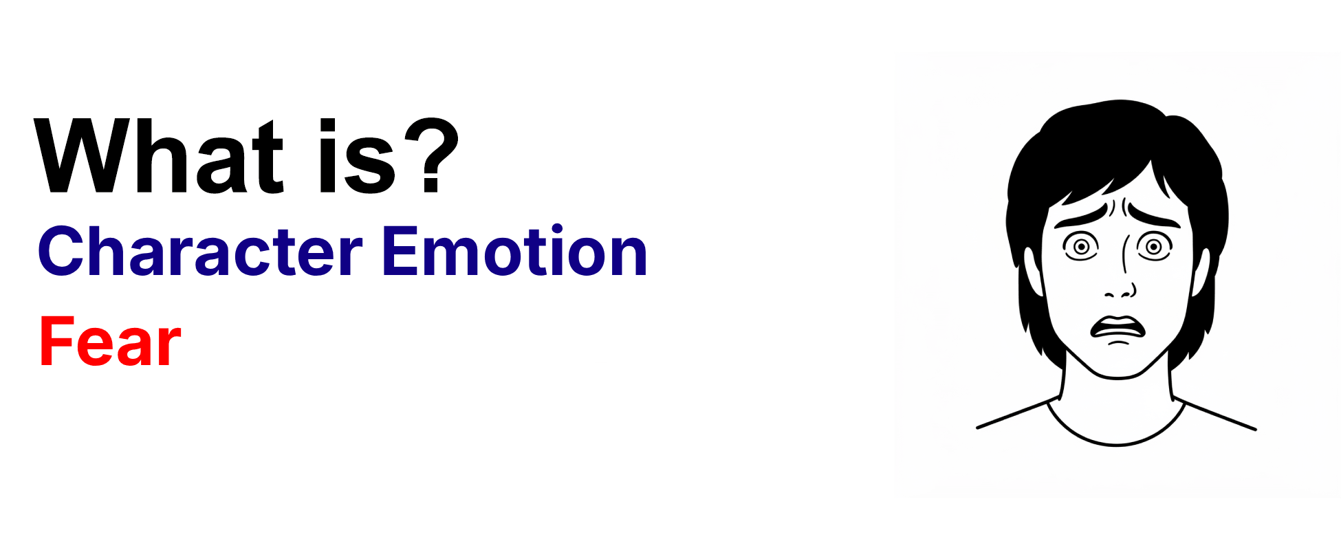 What is character emotion technique Fear