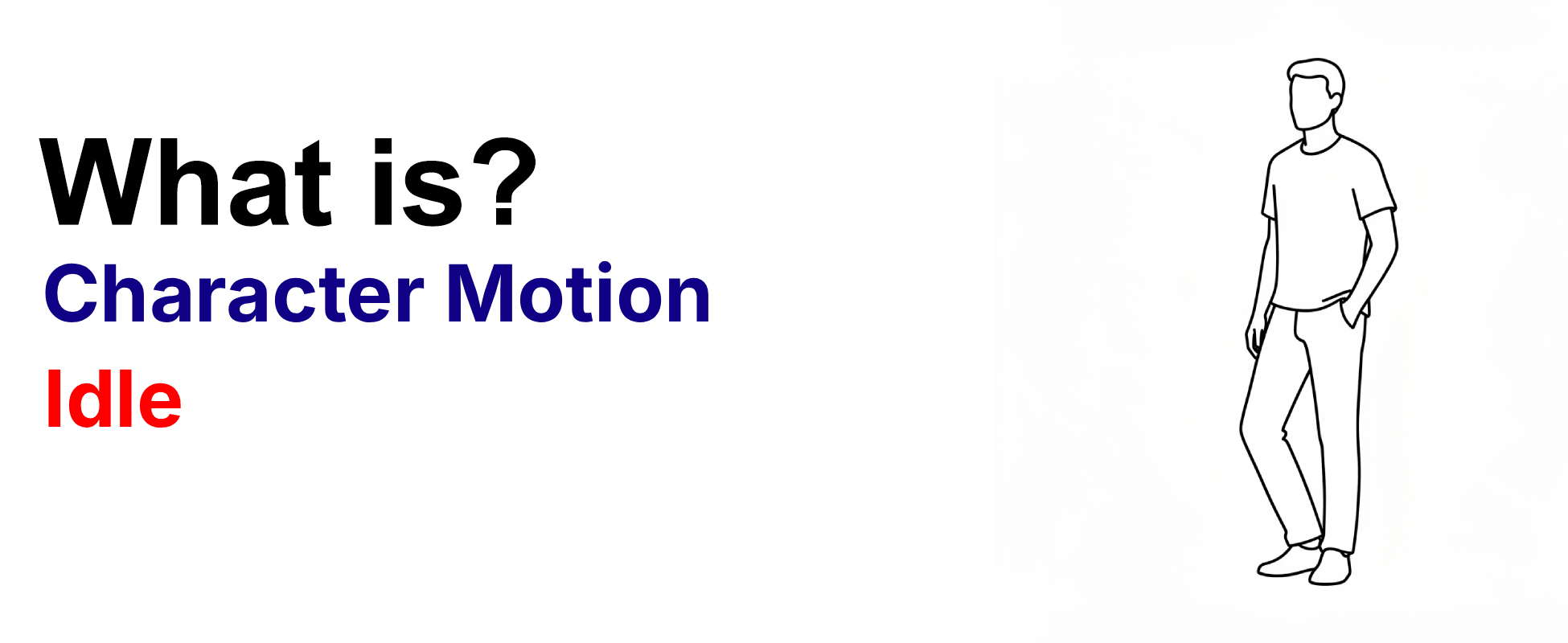 What is character motion technique Idle