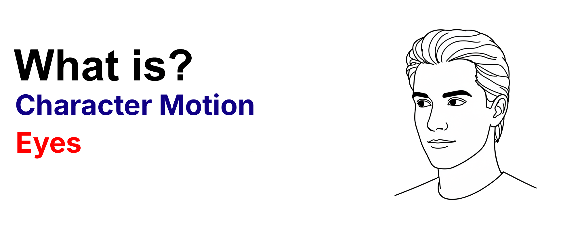 What is character motion technique Eyes