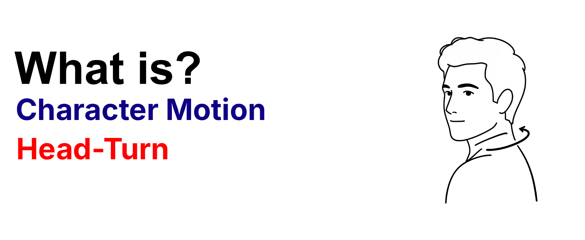 What is character motion technique Head-Turn