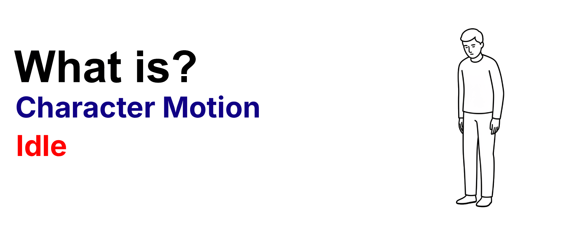 What is character motion technique Idle