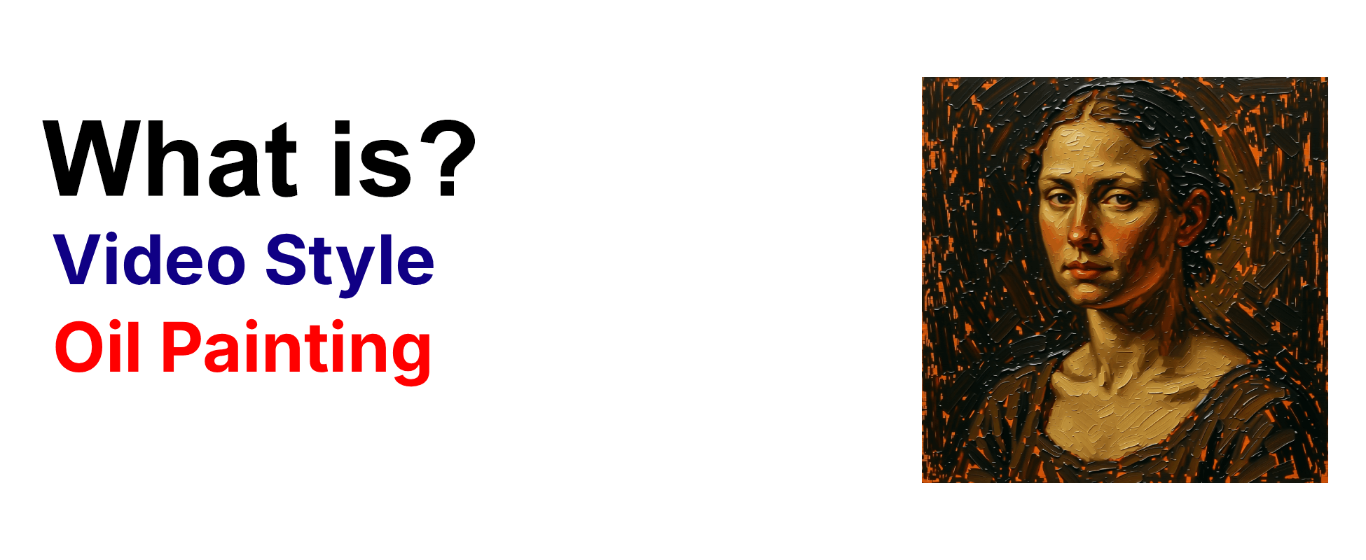 What is video style technique Oil Painting