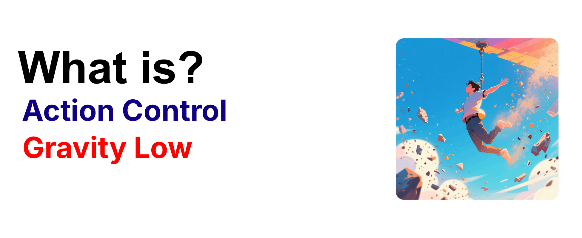 What is action control technique Gravity Low